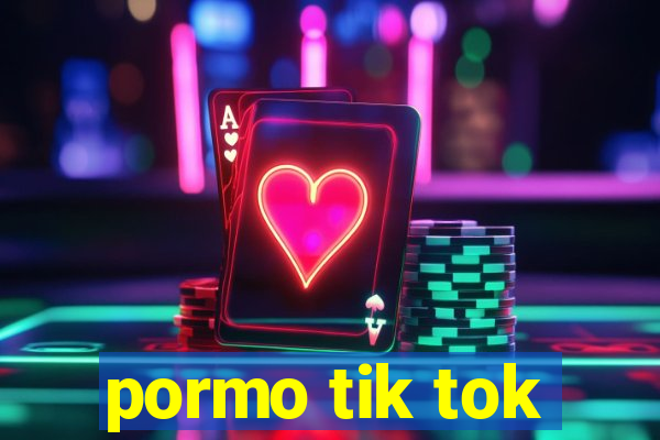 pormo tik tok